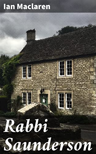 Rabbi Saunderson: A Deep Dive into Faith and Community in 19th Century Scottish Literature