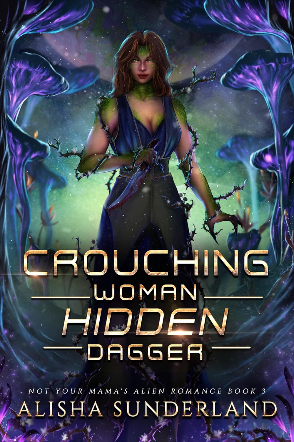 Crouching Woman Hidden Dagger (Not Your Mama's Alien #3)