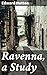Ravenna, a Study: Enriched edition. Exploring Ravenna's Byzantine Mosaics and Cultural Significance