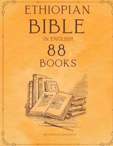 The Complete Ethiopian Bible - English Edition: The Only Collection With All the 88 Books of the Bible (Complete Apocrypha)