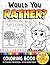 Would You Rather Coloring Book for Kids and Family by Tony Tran