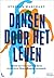 Dansen door het leven: Groei en verbinding door creatieve bewegingsprocessen (Dutch Edition)