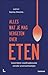 Alles wat je moet weten over eten (Dutch Edition)