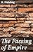 The Passing of Empire: Enriched edition. An Empire's Tragic Decline: Power, Corruption, and Change in Victorian Era Fiction