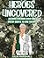 Heroes Uncovered: An Adult ...