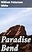 Paradise Bend: Enriched edition. A Tale of Love, Loss, and Resilience in a Small Midwestern Town