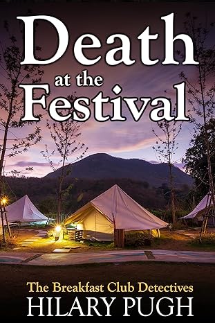 Death at the Festival: A twisty amateur sleuth murder mystery (The Breakfast Club Detectives Book 4)
