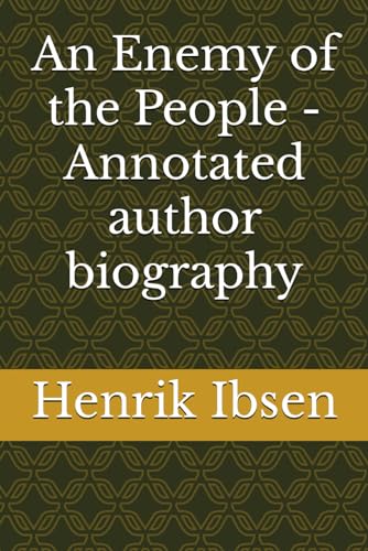 An Enemy of the People - Annotated author biography