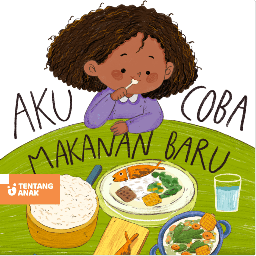 Aku Coba Makanan Baru (Seri Aku Belajar)