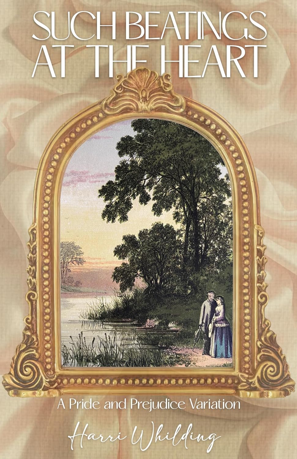 Such Beatings at the Heart: A Pride and Prejudice variation (Kindle Edition)