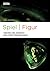 Spiel | Figur: Theorie und ...