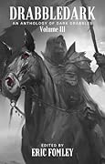 Drabbledark III: An Anthology of Dark Drabbles