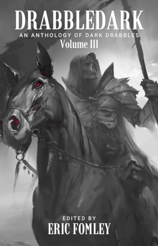 Drabbledark III: An Anthology of Dark Drabbles (Shacklebound Books)