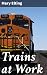 Trains at Work: The Evolution of Locomotives and Their Impact on Modern Society