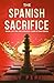 The Spanish Sacrifice: A Hi...