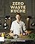 Zero Waste Küche (German Edition)