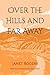 Over the Hills and Far Away