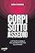 Corpi sotto assedio: L'attacco globale dell'estrema destra alle donne (Idee) (Italian Edition)