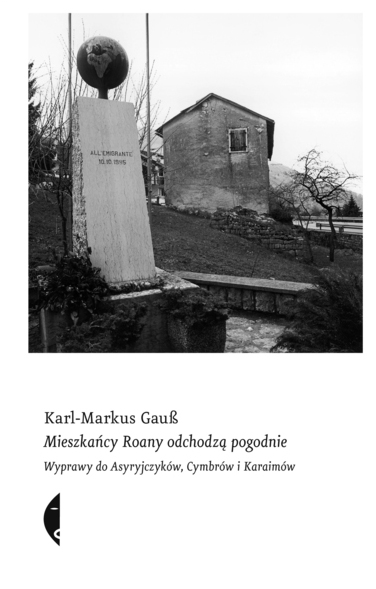 Mieszkańcy Roany odchodzą pogodnie. Wyprawy do Asyryjczyków, Cymbrów i Karaimów (Paperback)