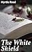 The White Shield: Enriched edition. Exploring Love, Honor, and Society in Gilded Age America