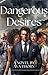 Dangerous Desires : Love, L...