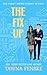 The Fix Up (First Impressio...