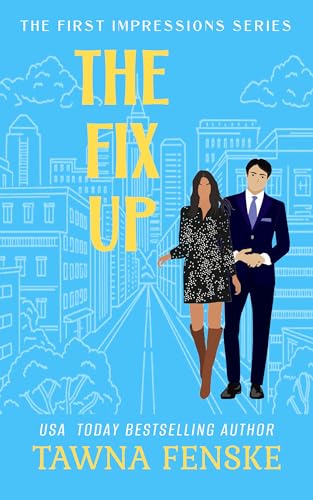 The Fix Up (First Impressions, #1)