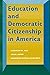Education and Democratic Citizenship in America