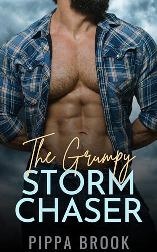 The Grumpy Storm Chaser (Love in a Storm, #1)