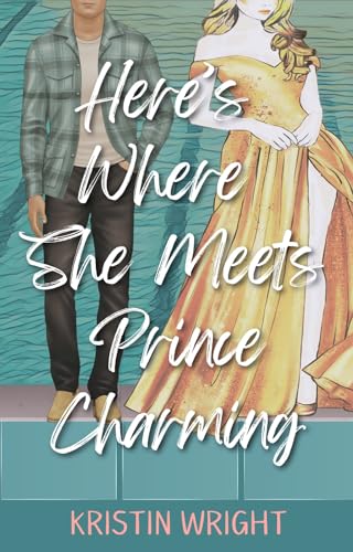 Here's Where She Meets Prince Charming (Kindle Edition)
