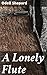 A Lonely Flute: Exploring the Depths of Human Emotions in Timeless Stories
