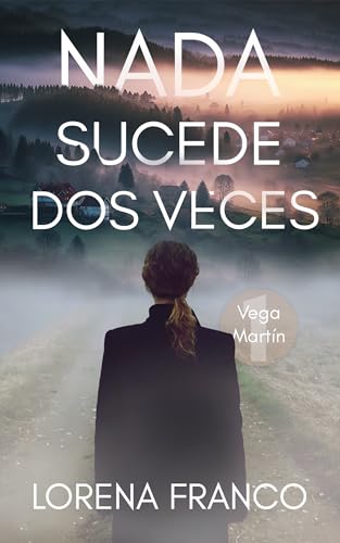 Nada sucede dos veces (Vega Martín, #1)