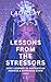 Lessons From The Stressors by Lady Lay