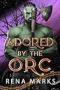 Adored by the Orc