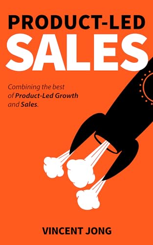 Product-Led Sales: Combining the best of Product-Led Growth and Sales (Kindle Edition)