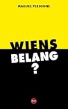 Wiens belang?