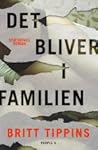 Det bliver i familien by Britt Tippins