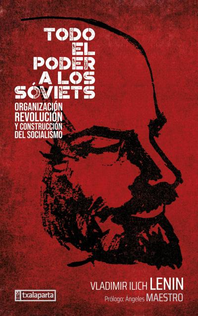 Portada de Todo el poder a los sóviets: Organización, revolución y construcción del socialismo, de Vladimir Lenin
