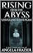 Rising From The Abyss-Unveiling God's Plan by Angela Frazier