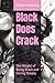 Black Does Crack: The Weigh...