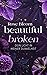 Beautiful Broken by Rose Bloom