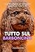 Tutto sul barboncino: La guida completa per conoscerlo e amarlo per tutta la vita (Italian Edition)
