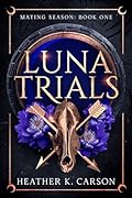 Luna Trials (Mating Season, #1)