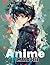 Anime Malbuch: [Neue Ausgab...