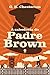 A SABEDORIA DO PADRE BROWN by G.K. Chesterton