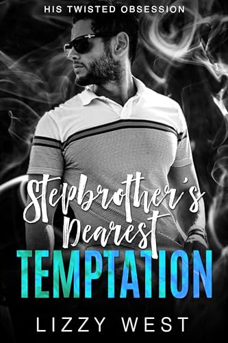 Stepbrother's Dearest Temptation (His Twisted Obsession, #2)