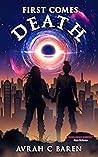 First Comes Death by Avrah C. Baren First Comes Death by Avrah C. Baren