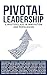 Pivotal Leadership by Alinka Rutkowska