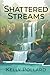 Shattered Streams