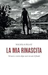 La mia rinascita:...